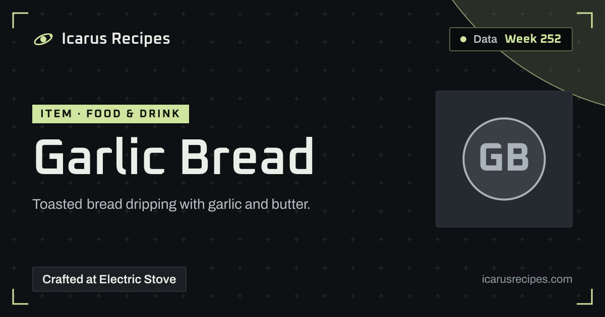 Garlic Bread Recipe, Uses & Stats · Icarus Recipes