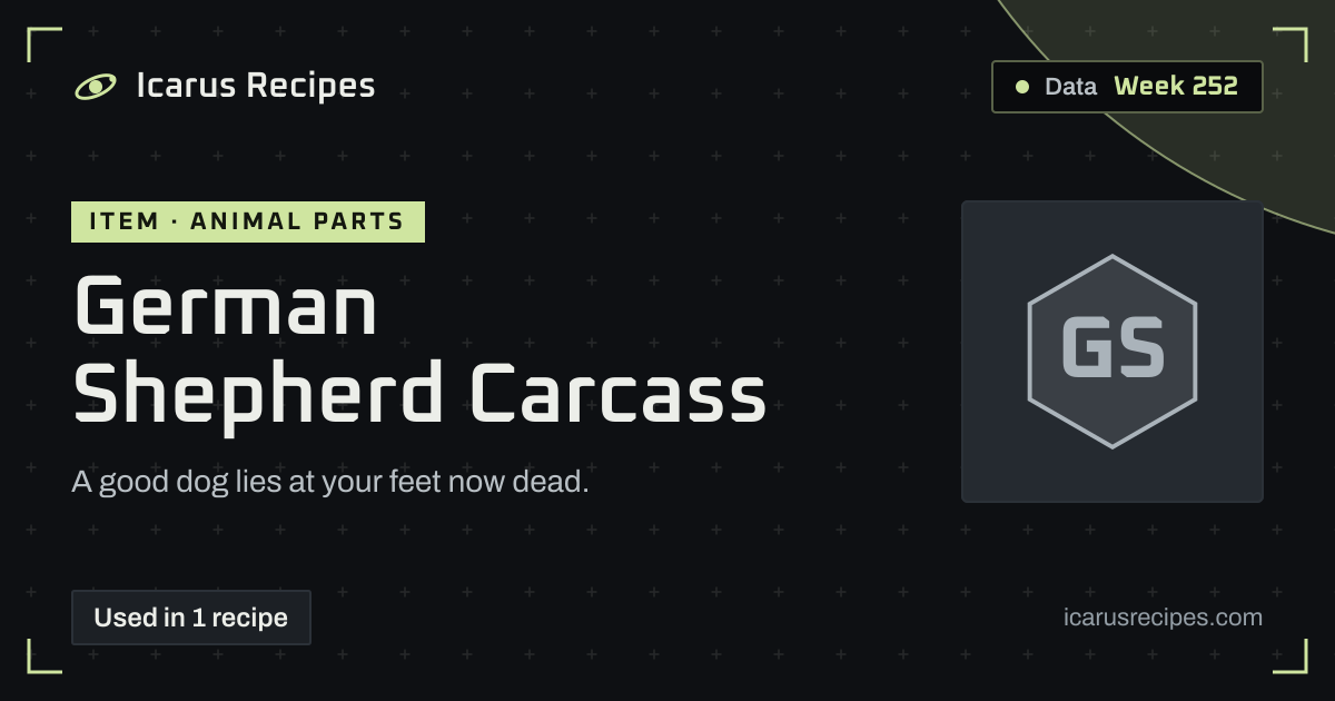 German Shepherd Carcass: Uses & Stats · Icarus Recipes